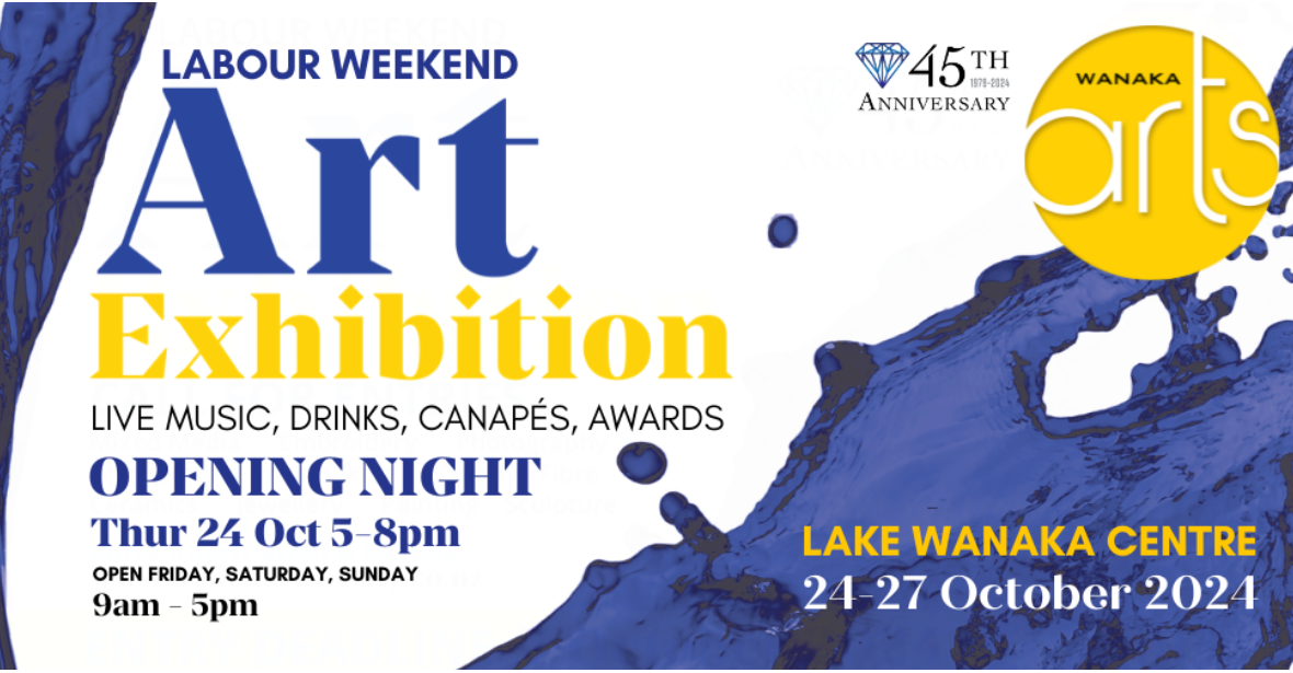 Wanaka Arts Labour Weekend Exhibition